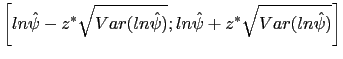 $\displaystyle \left[ln \hat{\psi}-z^* \sqrt{Var(ln \hat{\psi})} ; ln \hat{\psi}+z^* \sqrt{Var(ln \hat{\psi})}\right]$