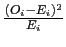 $ \frac{(O_i-E_i)^2}{E_i}$