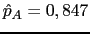 $ \hat{p}_A=0,847$