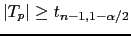 $\displaystyle \vert T_p\vert \geq t_{n-1,1-\alpha/2}$