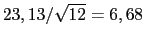 $ 23,13/\sqrt{12}=6,68$