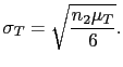 $\displaystyle \sigma_T=\sqrt{\frac{n_2 \mu_T}{6}}.$