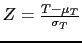 $ Z=\frac{T-\mu_T}{\sigma_T}$