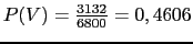 $ P(V)=\frac{3132}{6800}=0,4606$