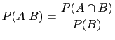 $\displaystyle P(A\vert B)=\frac{P(A\cap B)}{P(B)}$