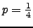 $ p=\frac{1}{4}$