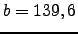 $ b=139,6$