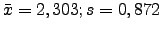 $ \bar{x}=2,303; s=0,872$