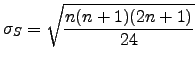 $\displaystyle \sigma_S=\sqrt{\frac{n(n+1)(2n+1)}{24}}$