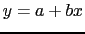 $\displaystyle y = a + bx$
