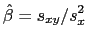 $\displaystyle \hat{\beta} = s_{xy}/{s_x^2}$