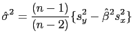 $\displaystyle \hat{\sigma}^2 = \frac{(n-1)}{(n-2)}\{s^2_y - \hat{\beta}^2s^2_x\}$