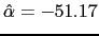 $ \hat{\alpha}=-51.17$