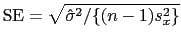 $\displaystyle {\rm SE} = \sqrt{\hat{\sigma}^2/\{(n-1)s^2_x\}}$