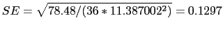 $\displaystyle SE=\sqrt{78.48/(36*11.387002^2)}=0.1297$