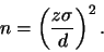 \begin{displaymath}n=\left(\frac{z \sigma}{d}\right)^2.\end{displaymath}