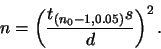 \begin{displaymath}n=\left(\frac{t_{(n_0-1,0.05)} s}{d}\right)^2.\end{displaymath}